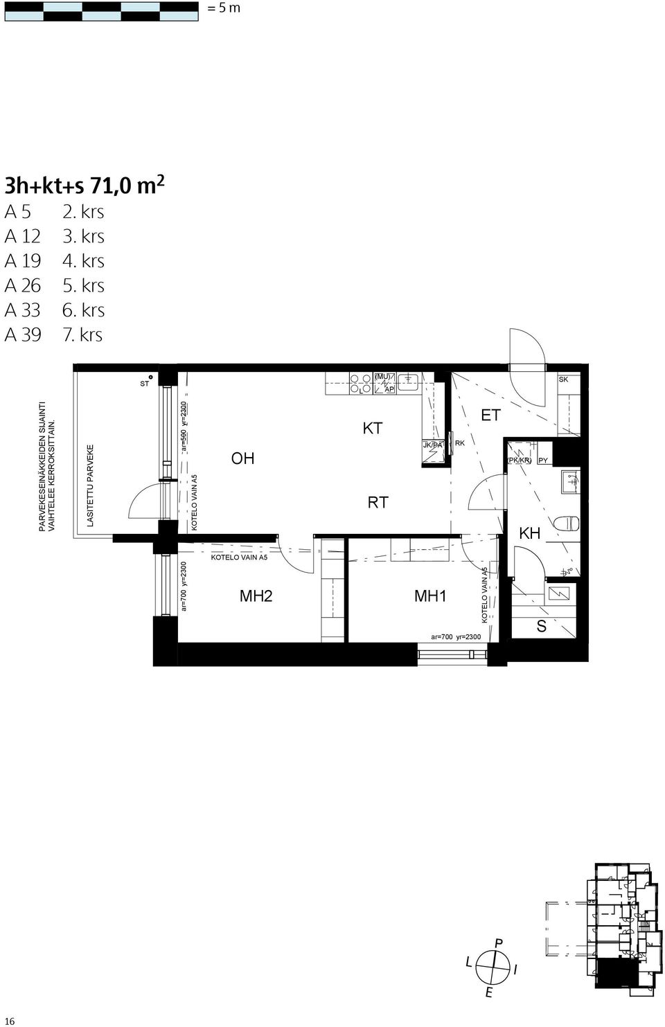krs 1:100 ASUNTO OY H A5 3H++S A12 3H++S A19 3H++S A26 3H++S A33 3H++S A39 3H++S AP PARVKSINÄKKIDN SIJAINTI VAIHT KRROKSITTAIN.