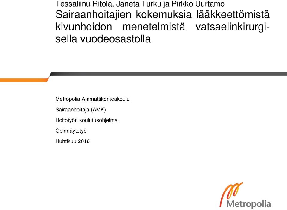 menetelmistä vatsaelinkirurgisella vuodeosastolla Metropolia