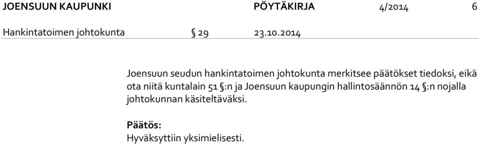 tiedoksi, eikä ota niitä kuntalain 51 :n ja Joensuun kaupungin