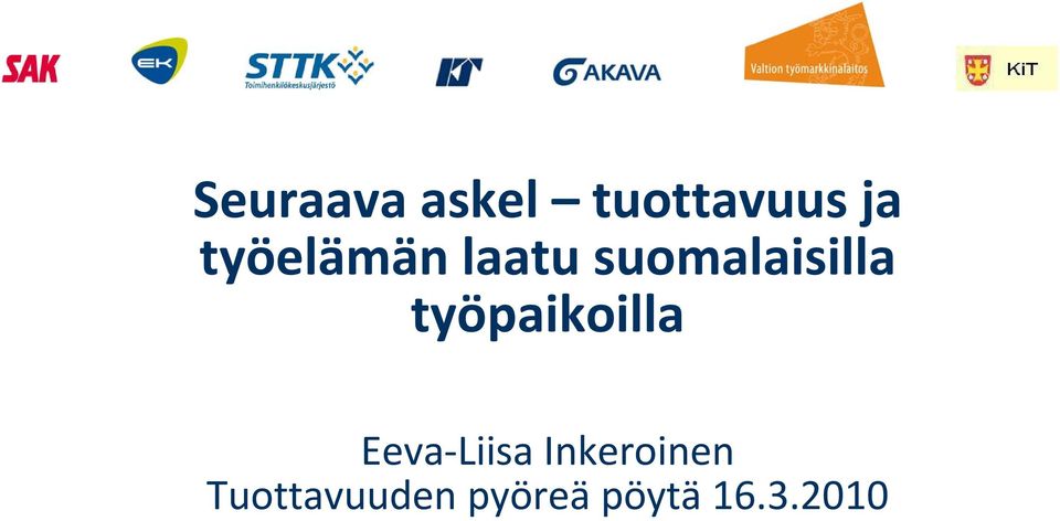 työpaikoilla Eeva Liisa