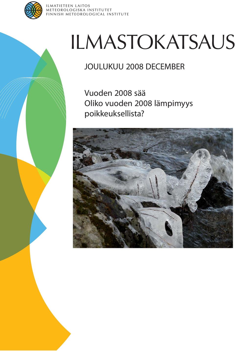 Oliko vuoden 2008 lämpimyys