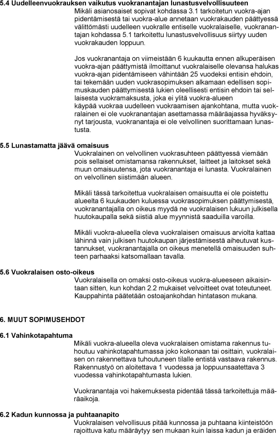 1 tarkoitettu lunastusvelvollisuus siirtyy uuden vuokrakauden loppuun.