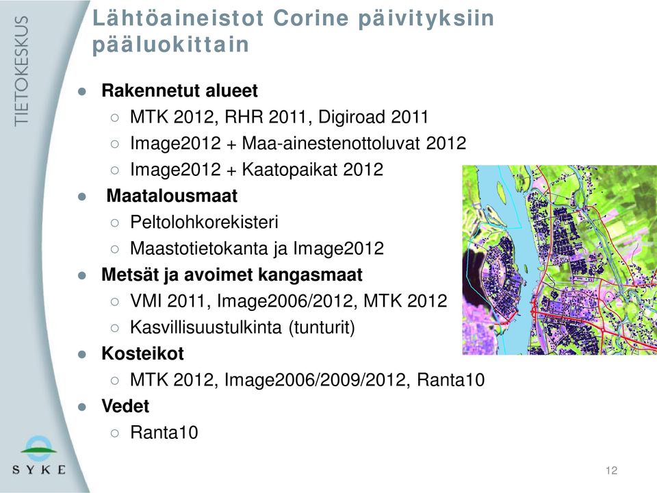Peltolohkorekisteri Maastotietokanta ja Image2012 Metsät ja avoimet kangasmaat VMI 2011,