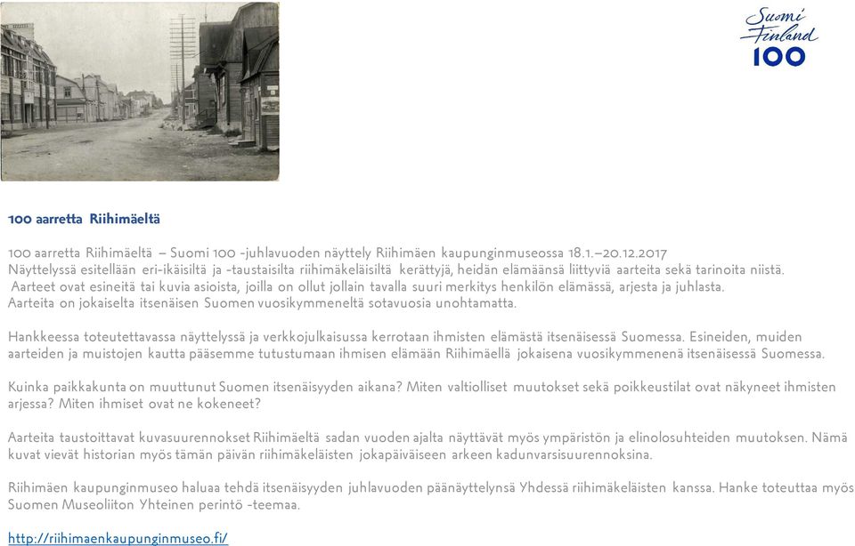Aarteet ovat esineitä tai kuvia asioista, joilla on ollut jollain tavalla suuri merkitys henkilön elämässä, arjesta ja juhlasta.