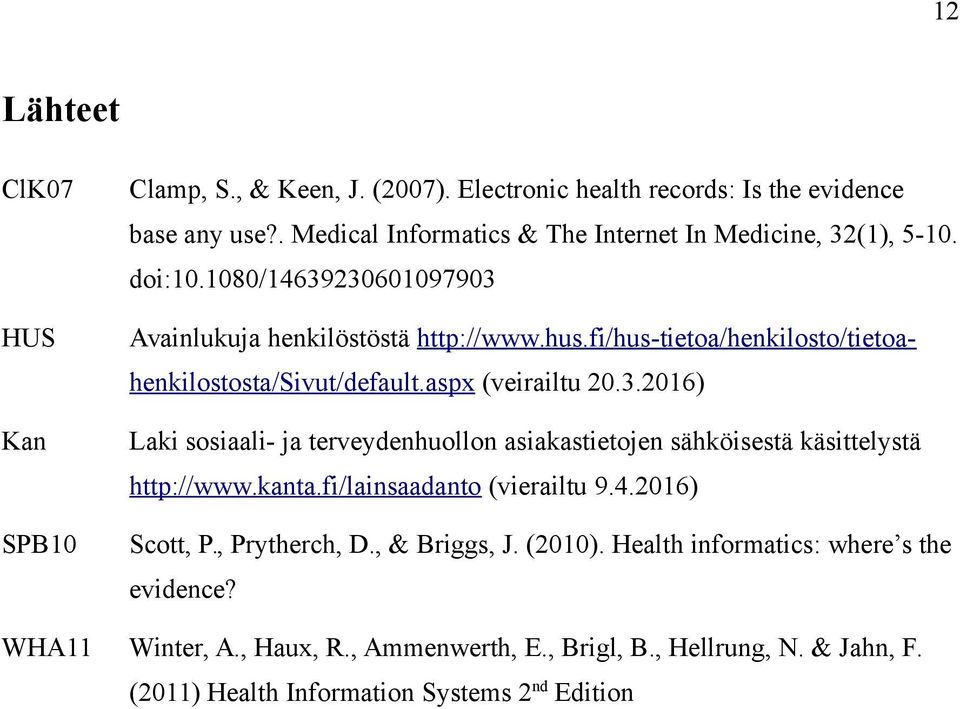 fi/hus-tietoa/henkilosto/tietoahenkilostosta/sivut/default.aspx (veirailtu 20.3.