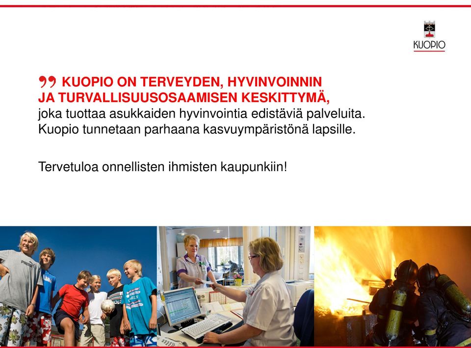 asukkaiden hyvinvointia edistäviä paveuita.