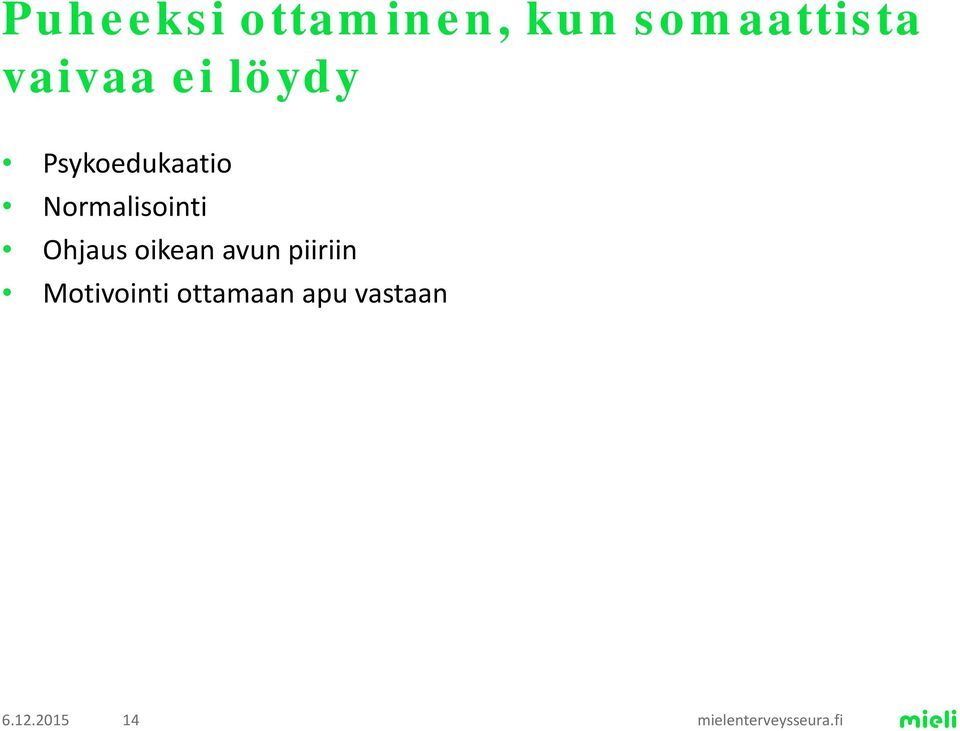 Normalisointi Ohjaus oikean avun