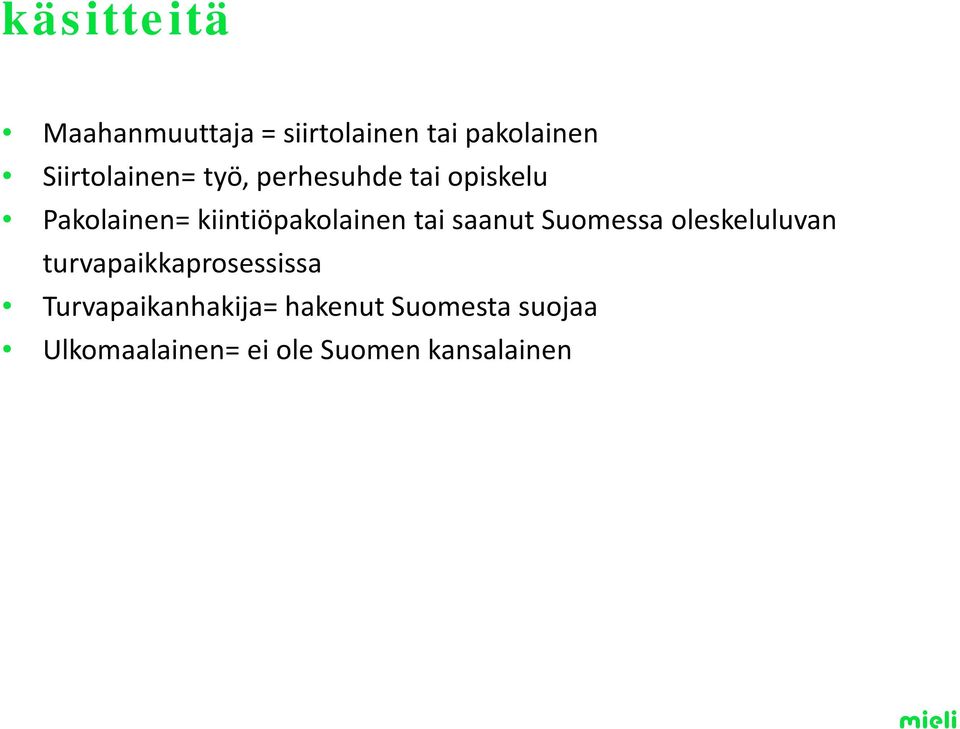 kiintiöpakolainen tai saanut Suomessa oleskeluluvan