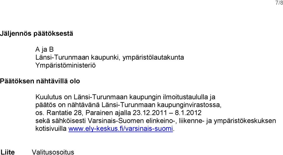 kaupunginvirastossa, os. Rantatie 28, Parainen ajalla 23.12