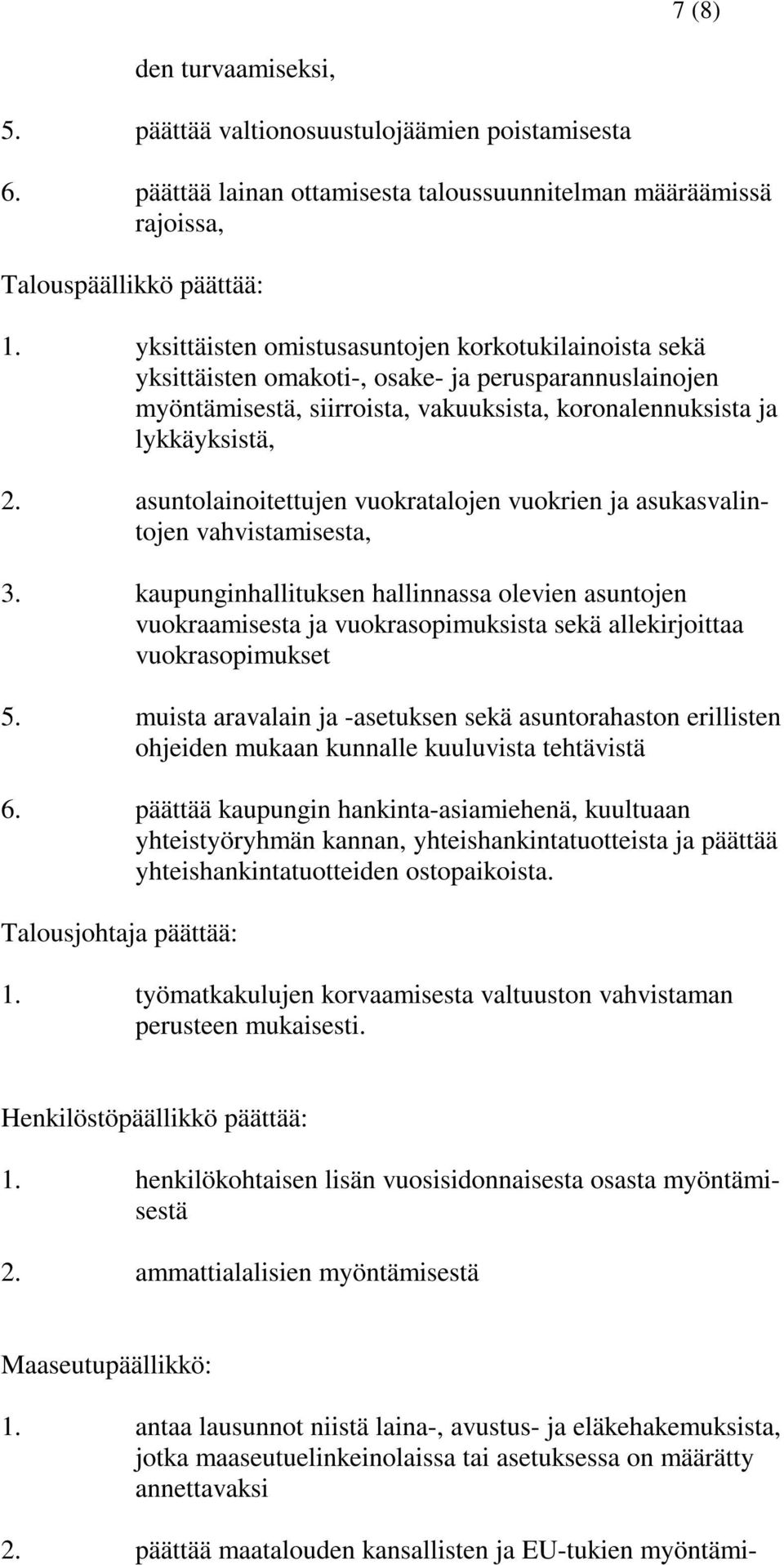asuntolainoitettujen vuokratalojen vuokrien ja asukasvalintojen vahvistamisesta, 3.