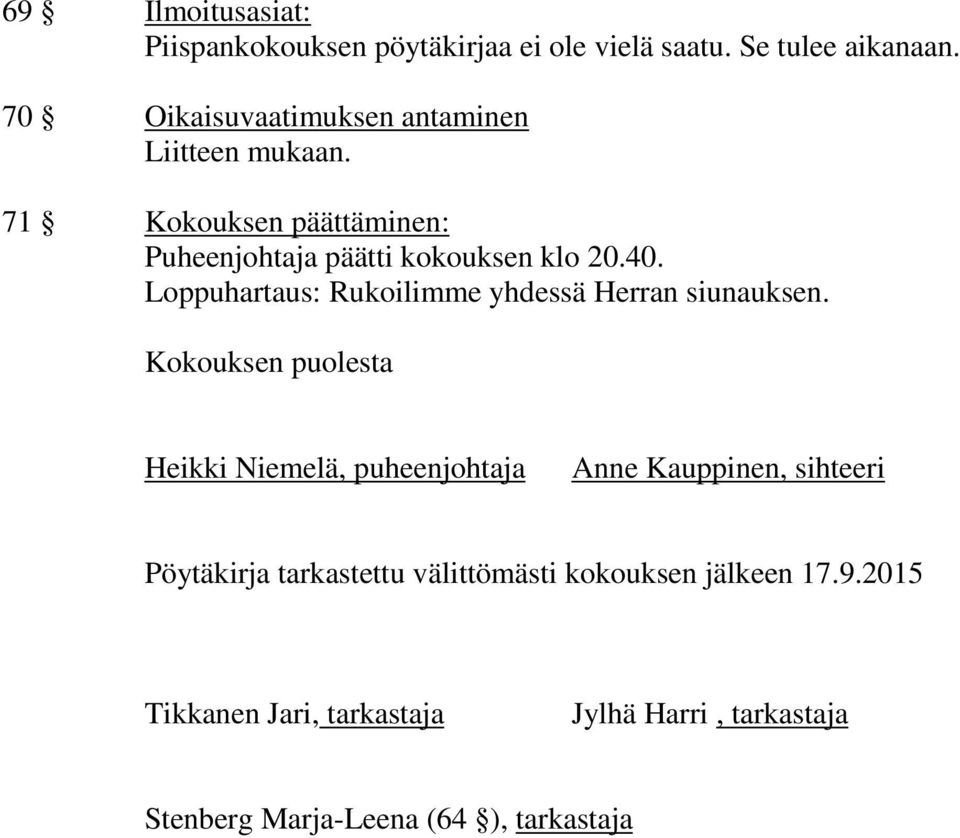 Loppuhartaus: Rukoilimme yhdessä Herran siunauksen.