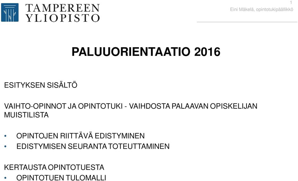 MUISTILISTA OPINTOJEN RIITTÄVÄ EDISTYMINEN EDISTYMISEN