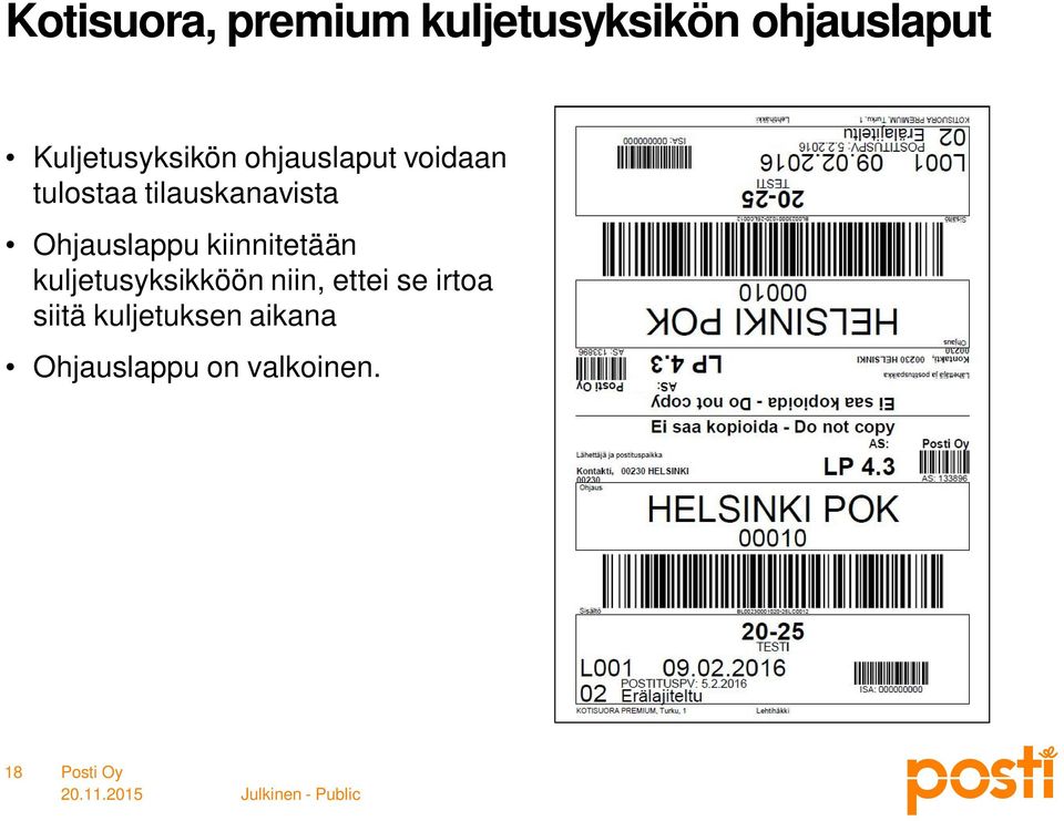 tilauskanavista Ohjauslappu kiinnitetään kuljetusyksikköön