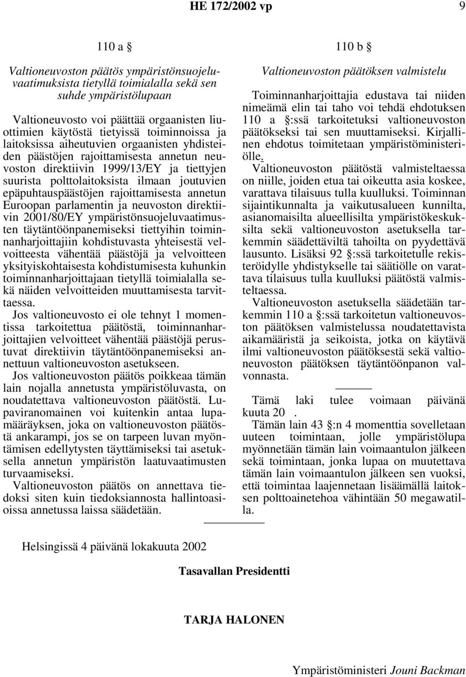 epäpuhtauspäästöjen rajoittamisesta annetun Euroopan parlamentin ja neuvoston direktiivin 2001/80/EY ympäristönsuojeluvaatimusten täytäntöönpanemiseksi tiettyihin toiminnanharjoittajiin kohdistuvasta