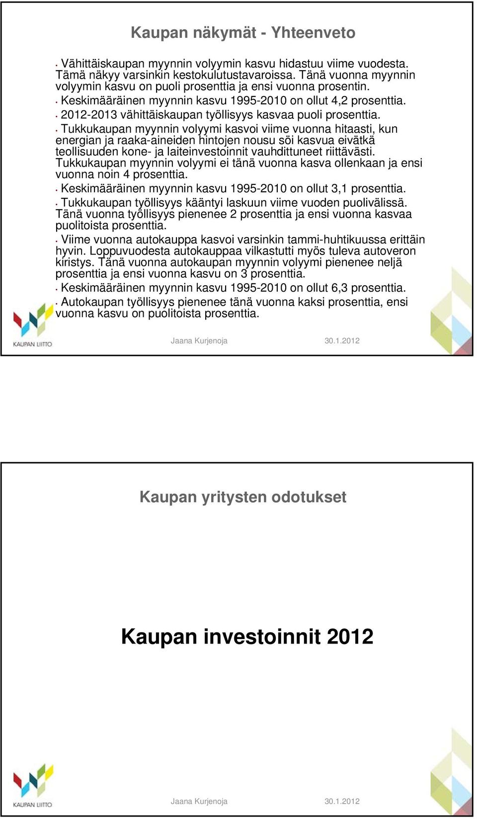 212-213 vähittäiskaupan työllisyys kasvaa puoli prosenttia.