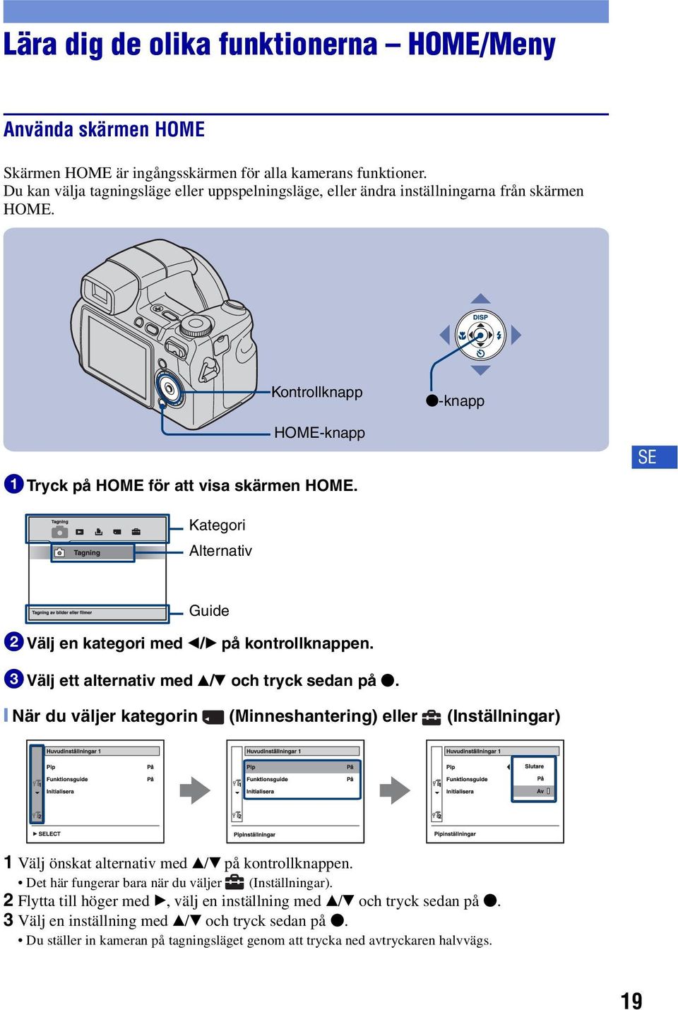 SE Kategori Alternativ Guide 2Välj en kategori med b/b på kontrollknappen. 3Välj ett alternativ med v/v och tryck sedan på z.