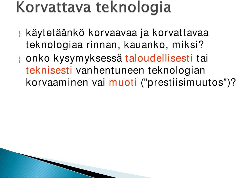 } onko kysymyksessä taloudellisesti tai