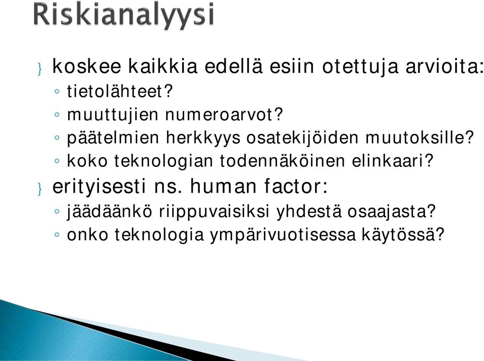 koko teknologian todennäköinen elinkaari? } erityisesti ns.