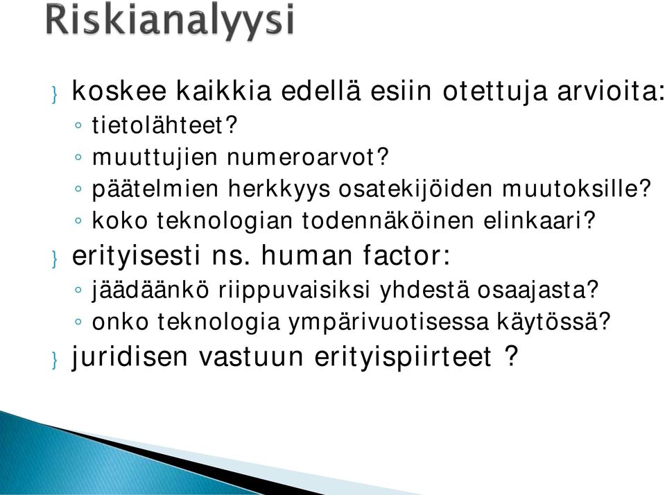 koko teknologian todennäköinen elinkaari? } erityisesti ns.