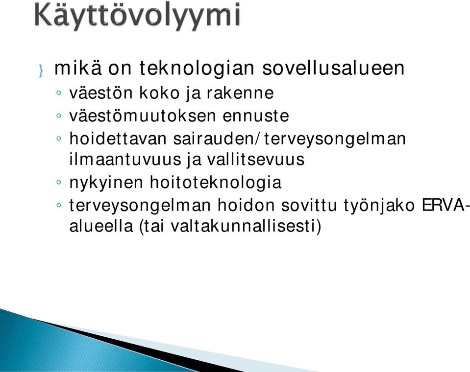 ilmaantuvuus ja vallitsevuus nykyinen hoitoteknologia