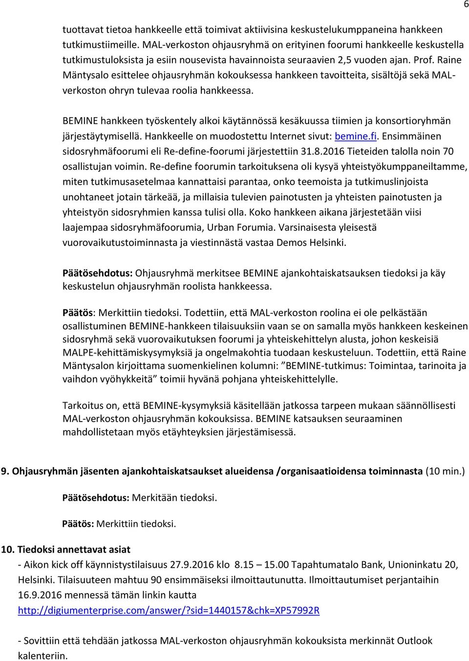 Raine Mäntysalo esittelee ohjausryhmän kokouksessa hankkeen tavoitteita, sisältöjä sekä MALverkoston ohryn tulevaa roolia hankkeessa.