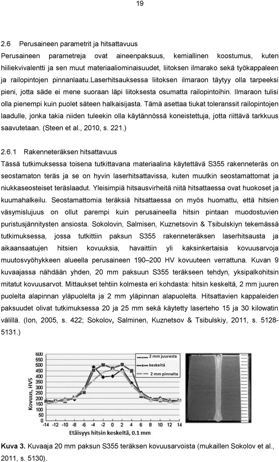 Ilmaraon tulisi olla pienempi kuin puolet säteen halkaisijasta.
