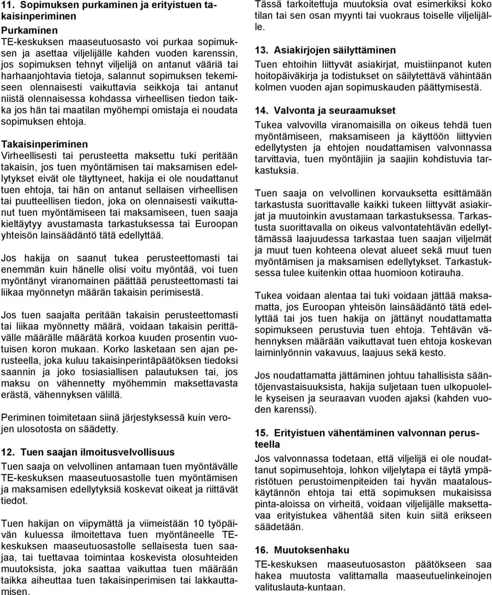 tai maatilan myöhempi omistaja ei noudata sopimuksen ehtoja.