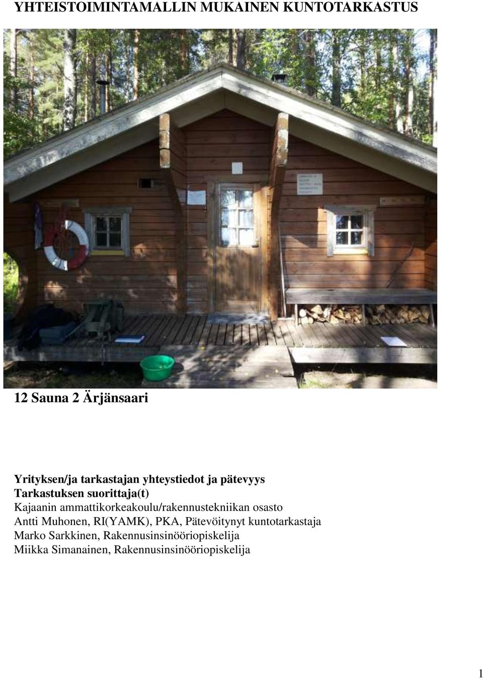 ammattikorkeakoulu/rakennustekniikan osasto Antti Muhonen, RI(YAMK), PKA, Pätevöitynyt