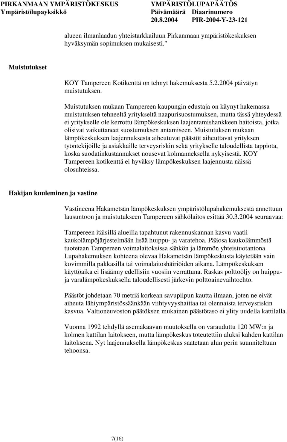 laajentamishankkeen haitoista, jotka olisivat vaikuttaneet suostumuksen antamiseen.