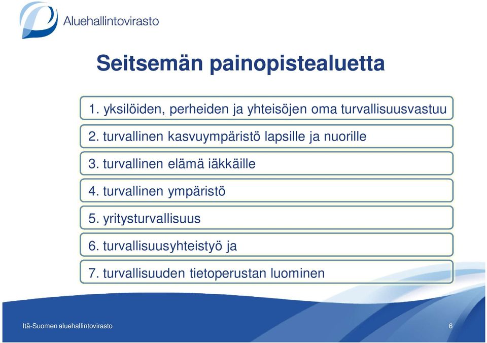 turvallinen kasvuympäristö lapsille ja nuorille 3.