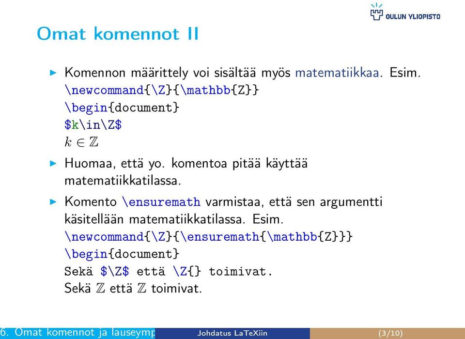 komentoa pitää käyttää matematiikkatilassa.