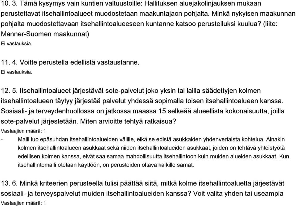 Voitte perustella edellistä vastaustanne. Ei vastauksia. 12. 5.