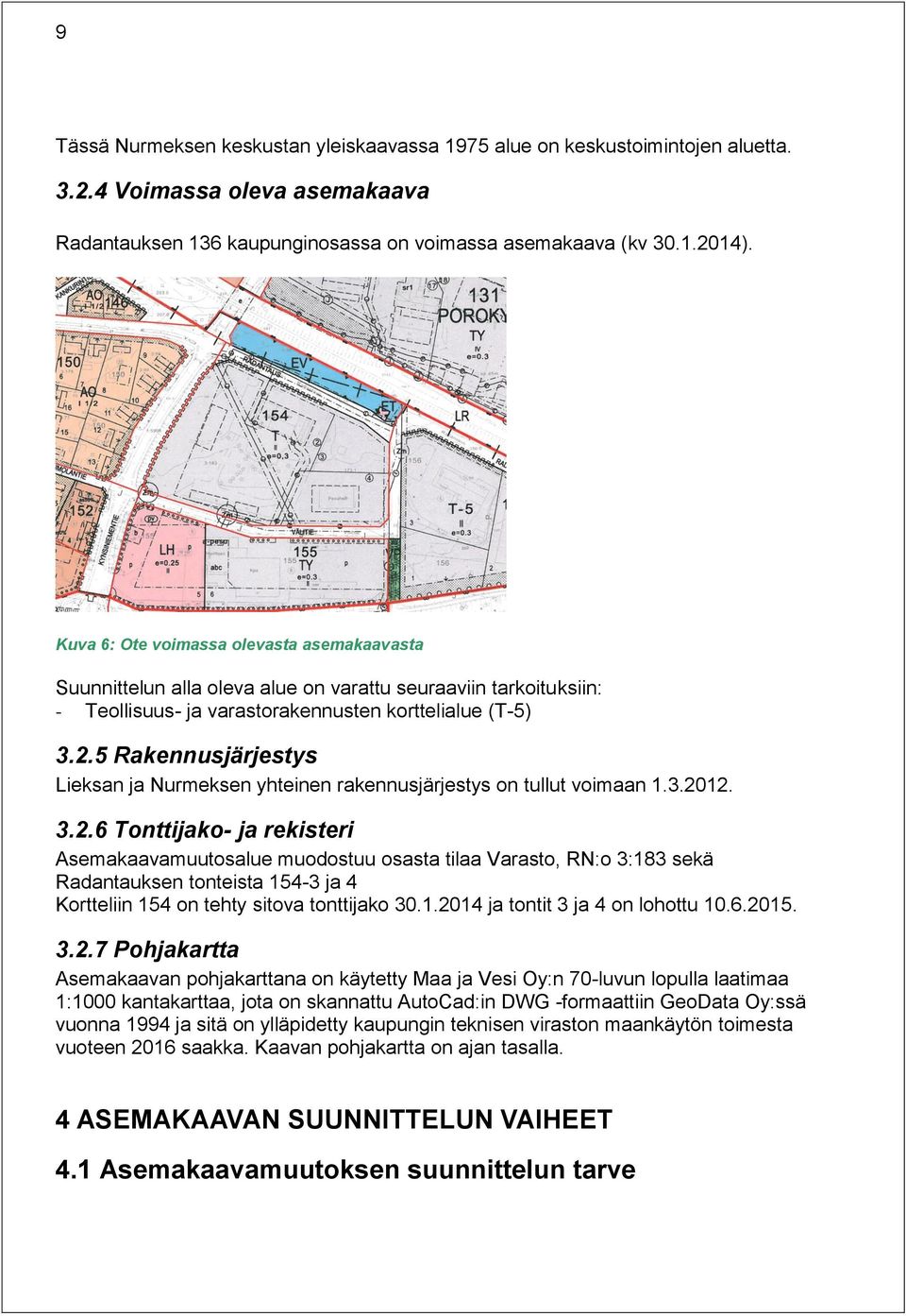 5 Rakennusjärjestys Lieksan ja Nurmeksen yhteinen rakennusjärjestys on tullut voimaan 1.3.20