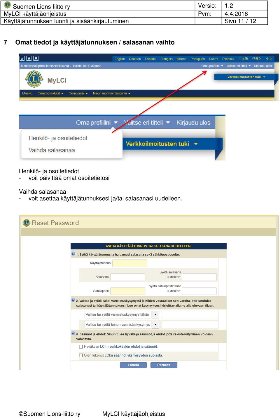 7 Omat tiedot ja käyttäjätunnuksen / salasanan vaihto Henkilö- ja