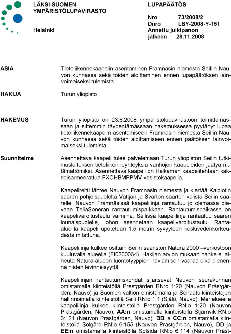 Suunnitelma Turun yliopisto on 23.6.