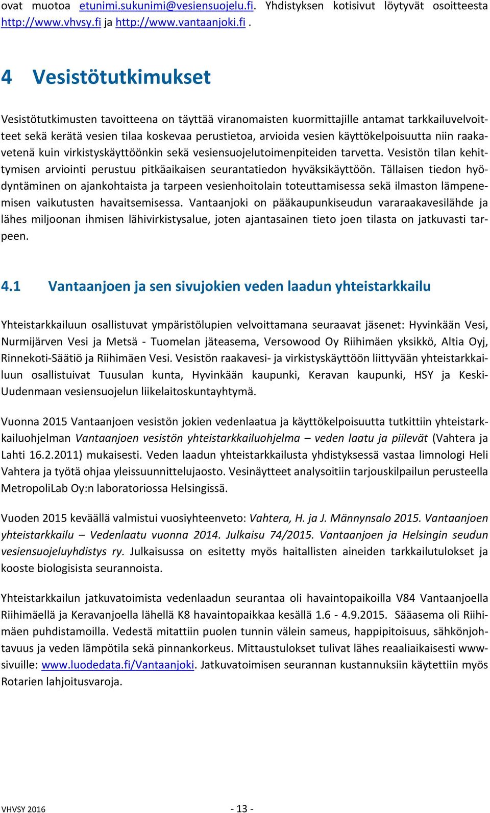 ja http://www.vantaanjoki.fi.