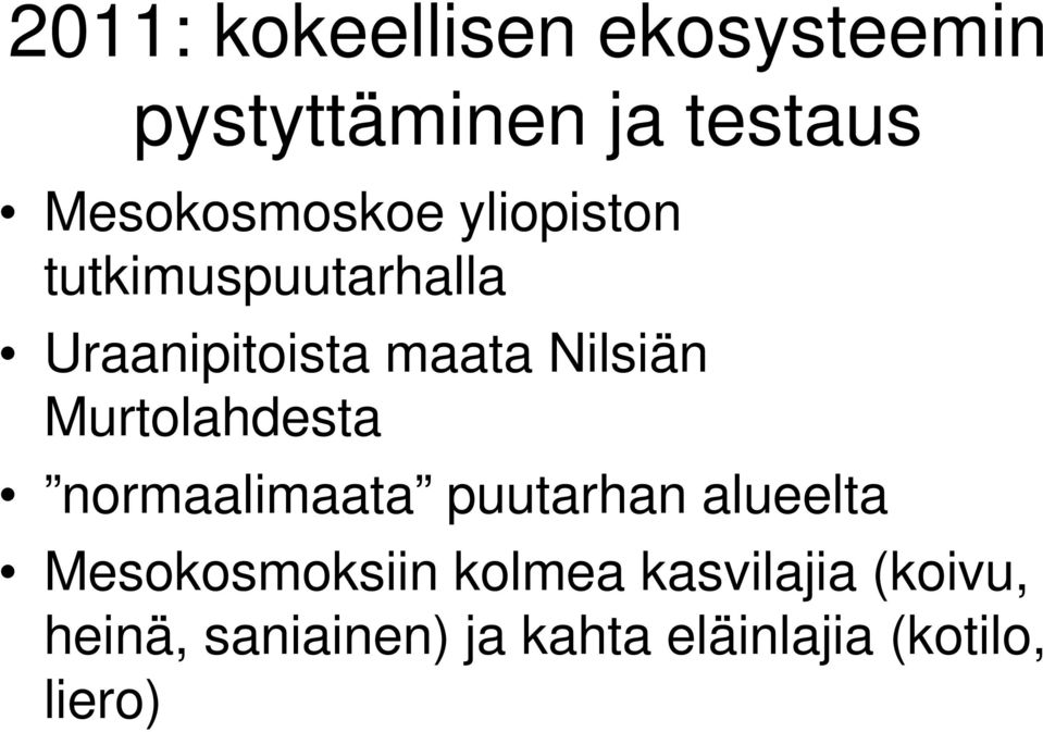 Nilsiän Murtolahdesta normaalimaata puutarhan alueelta