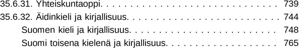 ......................... 744 Suomen kieli ja kirjallisuus.