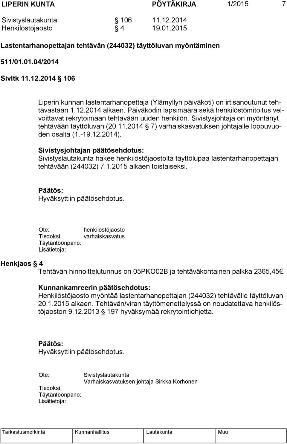 2014 7) var hais kas va tuk sen johtajalle lop pu vuoden osal ta (1.-19.12.2014).