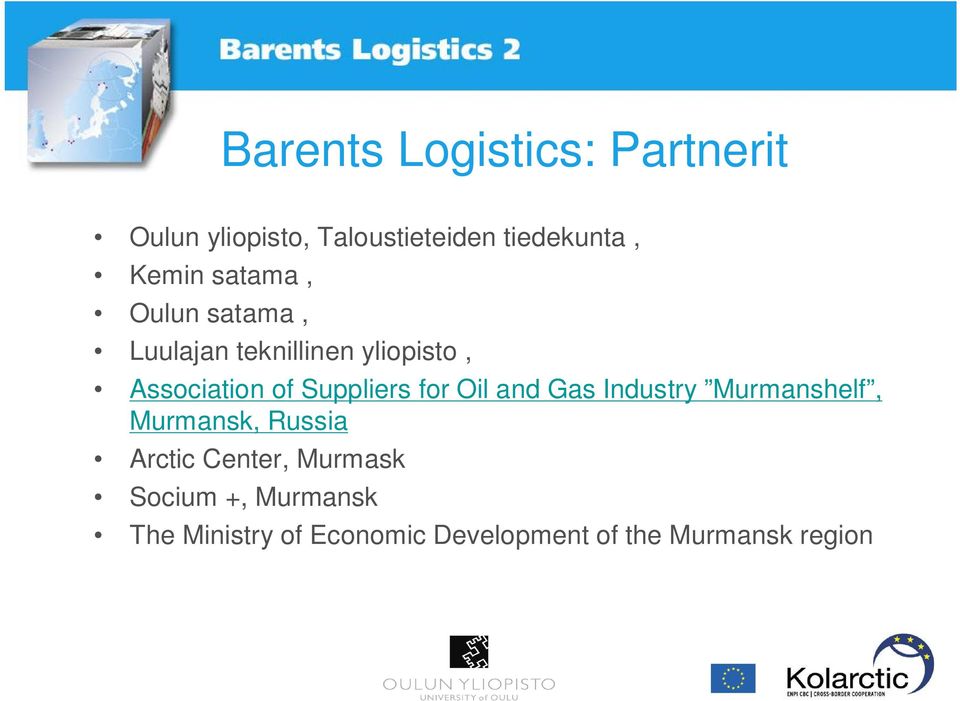 Suppliers for Oil and Gas Industry Murmanshelf, Murmansk, Russia Arctic