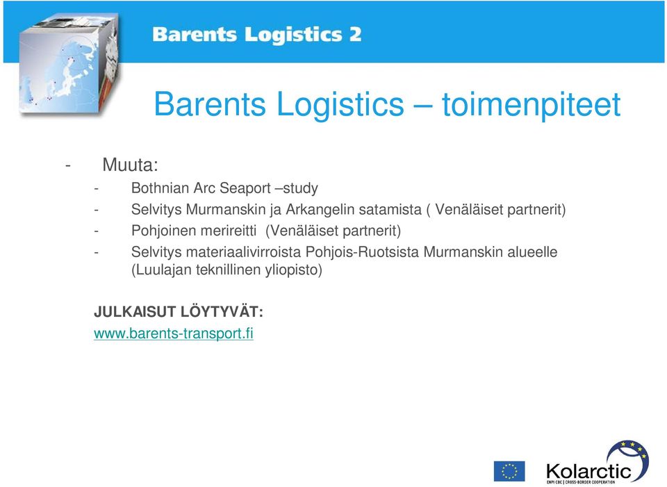 (Venäläiset partnerit) - Selvitys materiaalivirroista Pohjois-Ruotsista Murmanskin