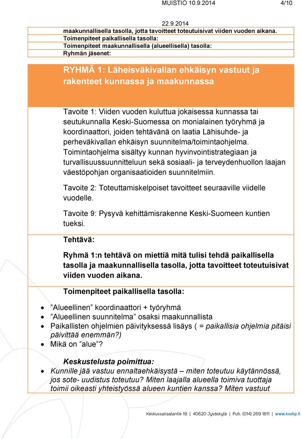 koordinaattori, joiden tehtävänä on laatia Lähisuhde- ja perheväkivallan ehkäisyn suunnitelma/toimintaohjelma.