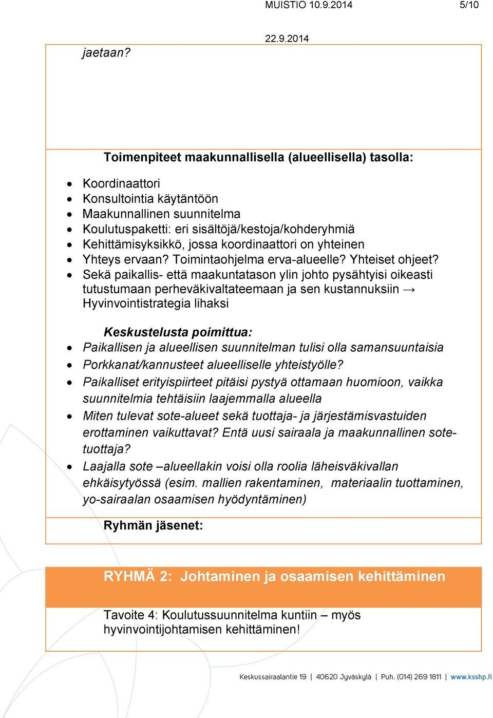 Toimintaohjelma erva-alueelle? Yhteiset ohjeet?
