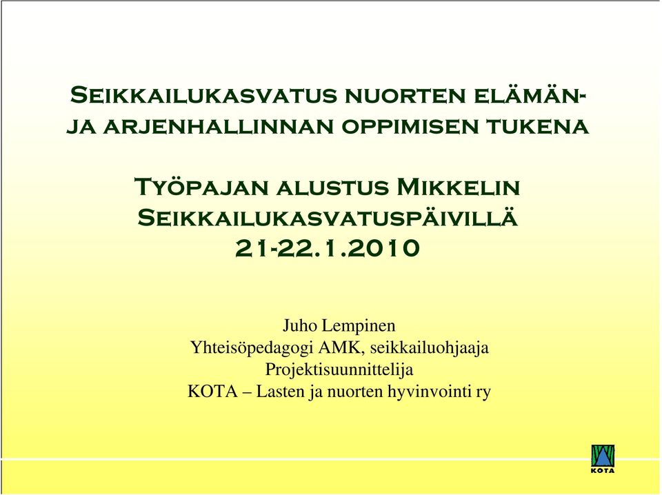 21-22.1.2010 Juho Lempinen Yhteisöpedagogi AMK,