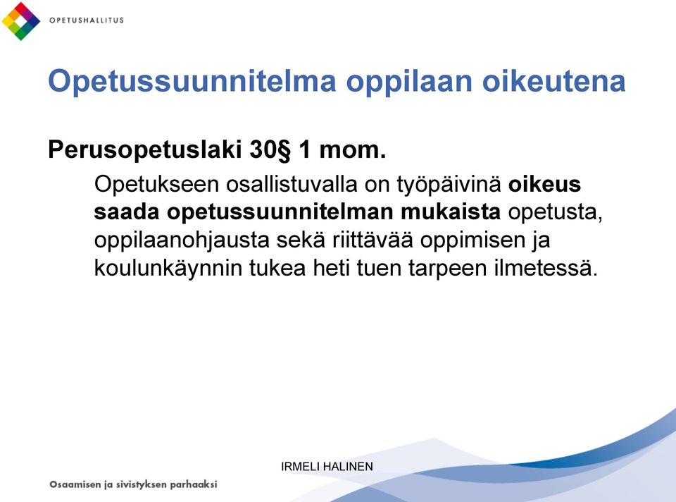 opetussuunnitelman mukaista opetusta, oppilaanohjausta sekä