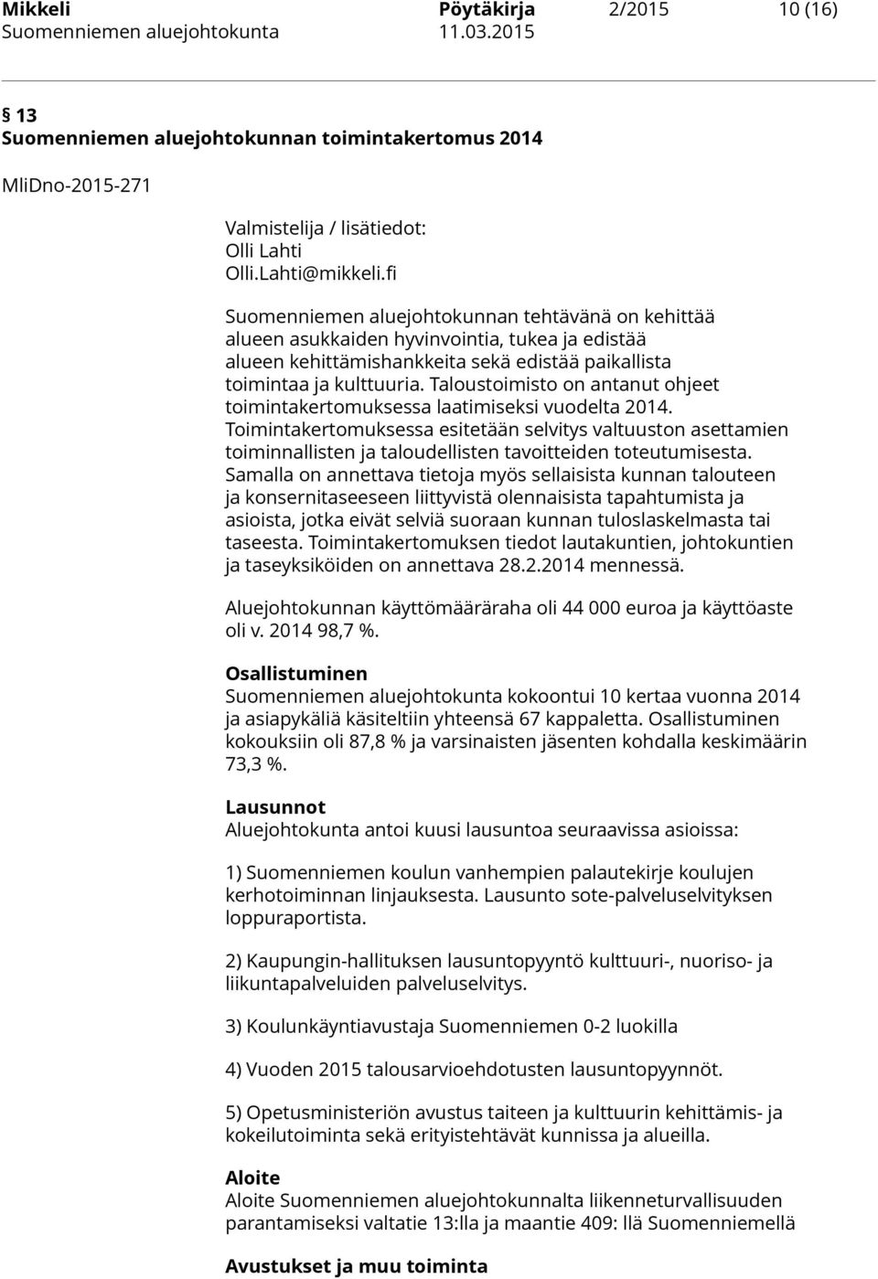 Taloustoimisto on antanut ohjeet toimintakertomuksessa laatimiseksi vuodelta 2014.