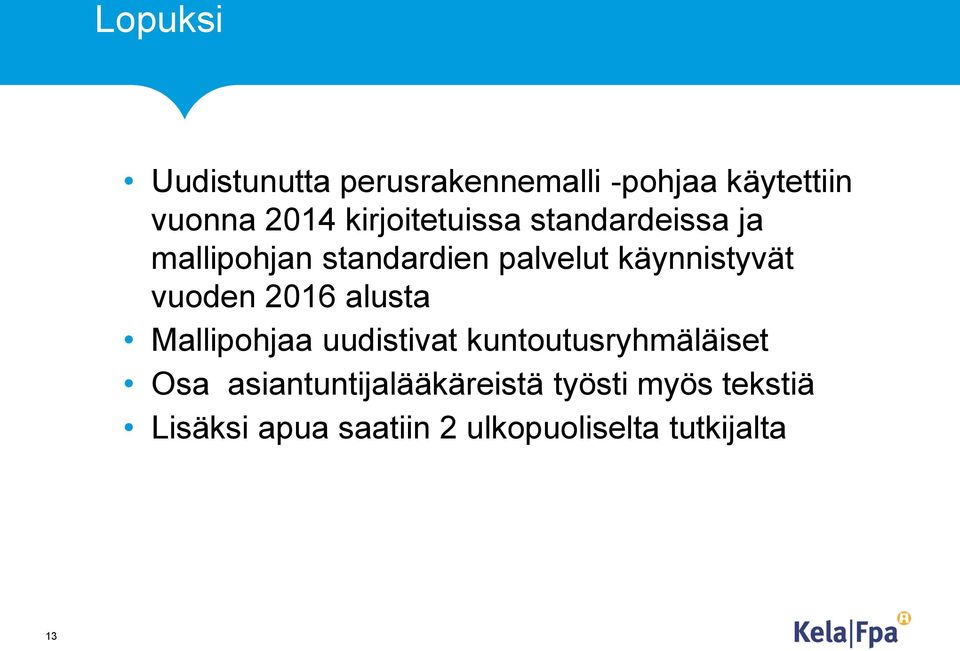 vuoden 2016 alusta Mallipohjaa uudistivat kuntoutusryhmäläiset Osa