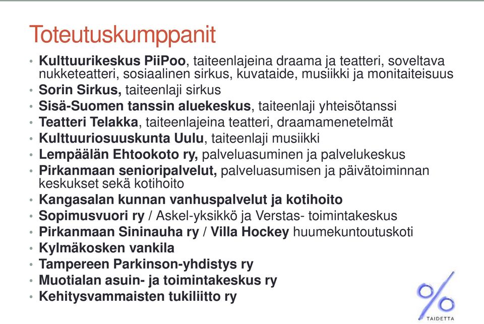 palveluasuminen ja palvelukeskus Pirkanmaan senioripalvelut, palveluasumisen ja päivätoiminnan keskukset sekä kotihoito Kangasalan kunnan vanhuspalvelut ja kotihoito Sopimusvuori ry /