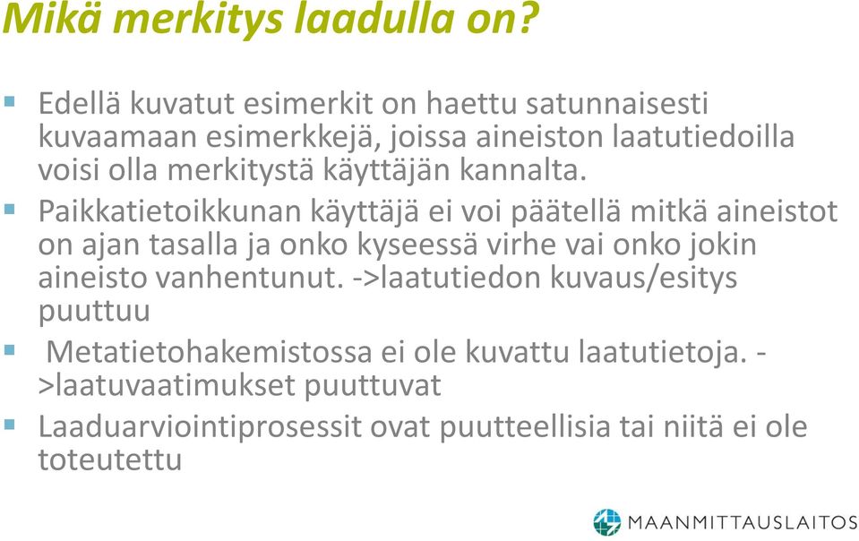 merkitystä käyttäjän kannalta.