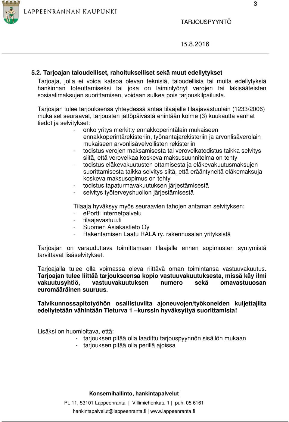 laiminlyönyt verojen tai lakisääteisten sosiaalimaksujen suorittamisen, voidaan sulkea pois tarjouskilpailusta.